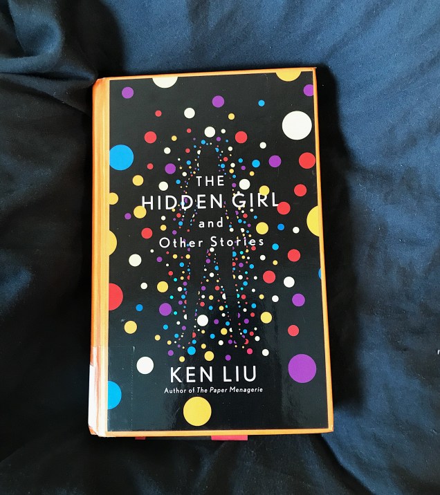 The Hidden Girl and Other Stories by Ken Liu | Book Review